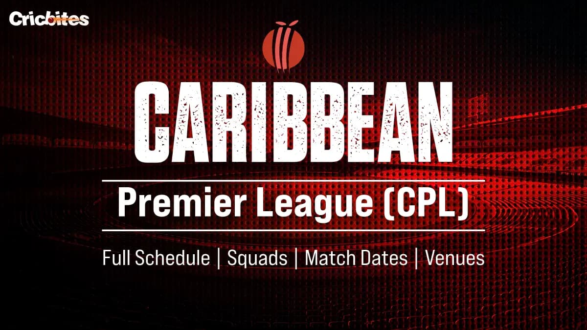 Caribbean Premier League (CPL) 2025: Full Schedule, Squads, Match Dates, Venues